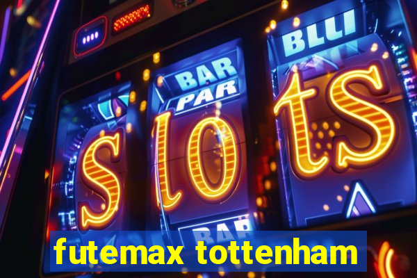 futemax tottenham